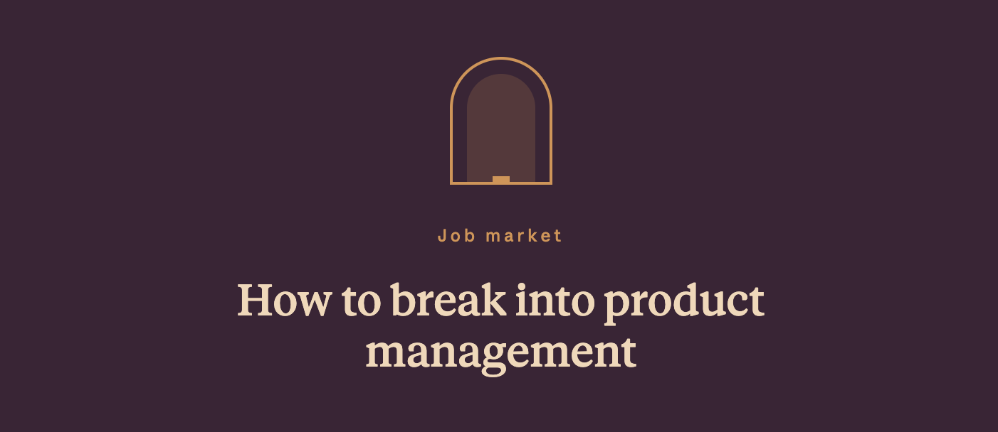 How to break into product management
