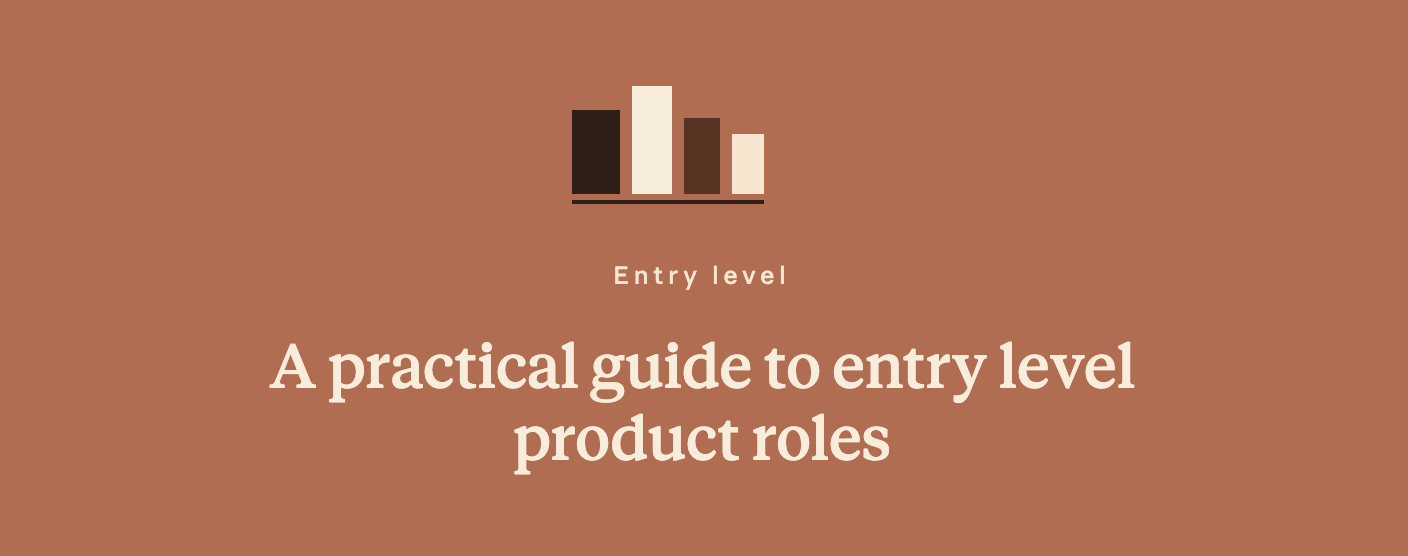 How to Break Into Entry Level Product Roles