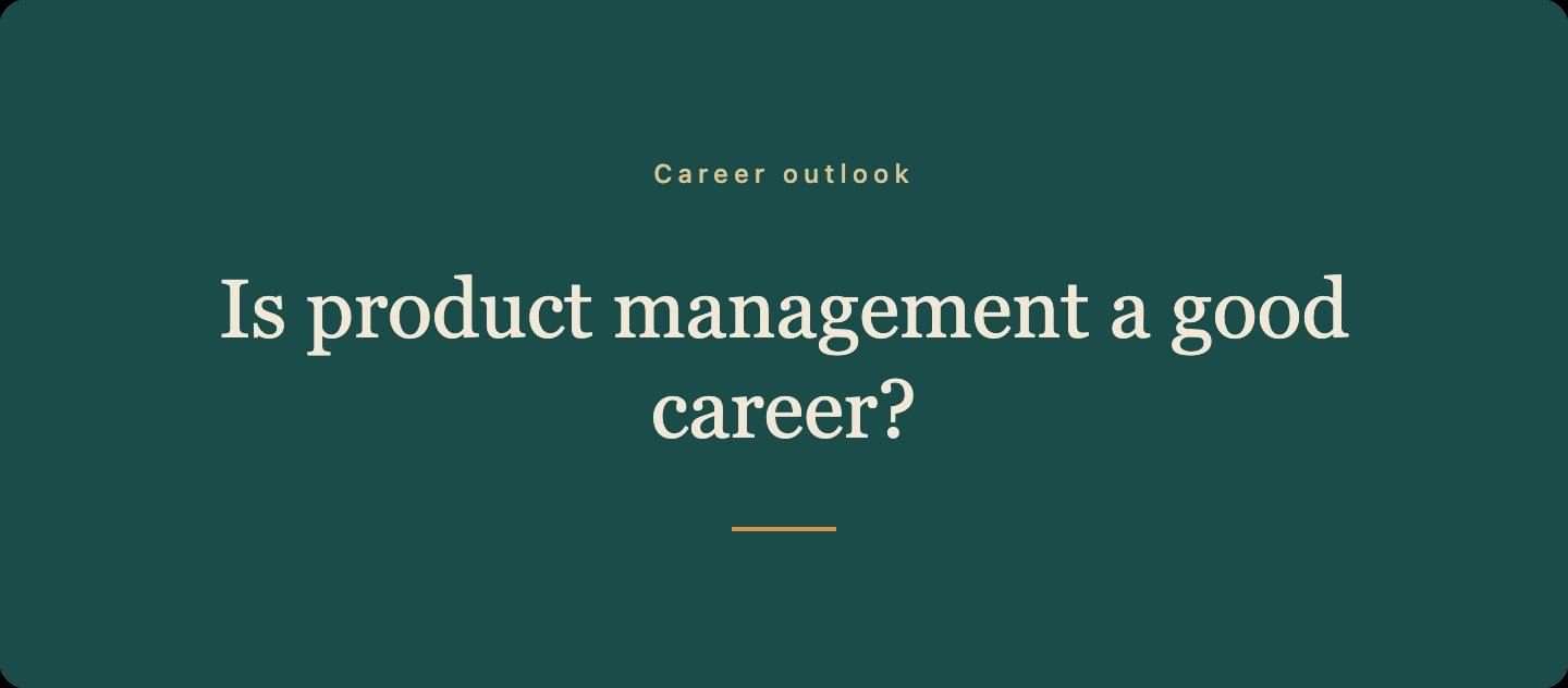 Is product management a good career?
